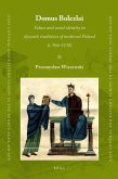 Domus Bolezlai: Values and Social Identity in Dynastic Traditions of Medieval Poland (C.966-1138)