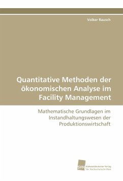 Quantitative Methoden der ökonomischen Analyse im Facility Management - Rausch, Volker