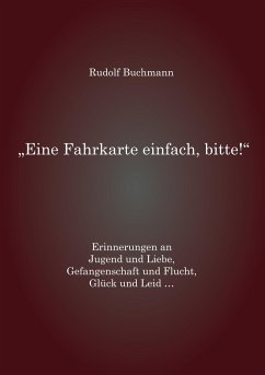 Eine Fahrkarte einfach, bitte! - Buchmann, Rudolf