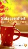 Gelassenheit hat 52 Wochen