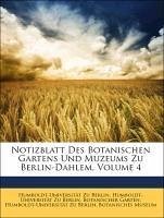 Notizblatt Des Botanischen Gartens Und Muzeums Zu Berlin-Dahlem, Volume 4