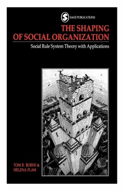 The Shaping of Social Organization - Burns, Tom R; Flam, Helena