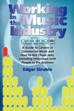 Working in the Music Industry - Struble, Edgar M.