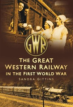 The Great Western Railway in the First World War - Gittins, Sandra