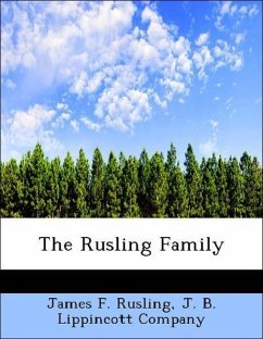 The Rusling Family - Rusling, James F. J. B. Lippincott Company