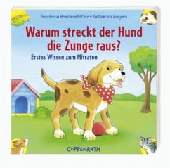 Warum streckt der Hund die Zunge raus? - Reichenstetter, Friederun; Siegers, Katharina