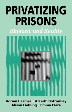 Privatizing Prisons - James, Adrian L; Bottomley, Keith; Liebling, Alison