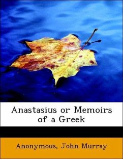 Anastasius or Memoirs of a Greek - Anonymous John Murray