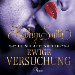Ewige Versuchung / Die Schattenritter Bd.5 (8 Audio-CDs + 1 MP3-CDs) - Smith, Kathryn