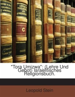 "Tora Umizwa": (Lehre Und Gebot) Israelitisches Religionsbuch.