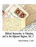 Biblical Researches in Palestine, and in the Adjacent Regions, Vol. 2