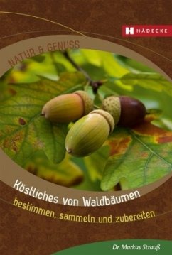 Köstliches von Waldbäumen - Strauß, Markus