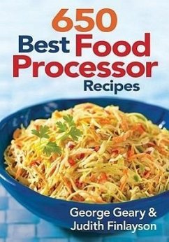 650 Best Food Processor Recipes - Geary, George; Finlayson, Judith