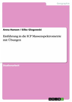 Einführung in die ICP Massenspektrometrie mit Übungen - Glogowski, Silke; Hansen, Anna