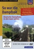 So war die Dampfzeit, 1 DVD