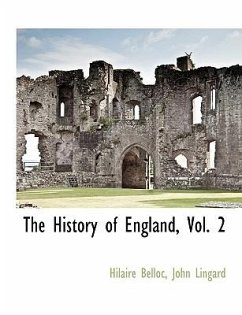 The History of England, Vol. 2 - Belloc, Hilaire; Lingard, John