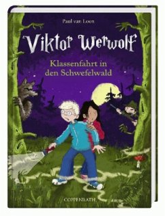 Klassenfahrt in den Schwefelwald / Viktor Werwolf Bd.1 - Loon, Paul van