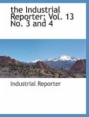 The Industrial Reporter; Vol. 13 No. 3 and 4