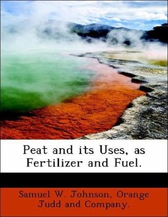 Peat and its Uses, as Fertilizer and Fuel.