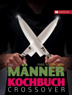 Das Männerkochbuch - Crossover - Sura, Anne-Katrin