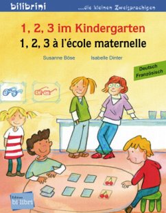 1, 2, 3 im Kindergarten, Deutsch-Französisch - Böse, Susanne;Dinter, Isabelle
