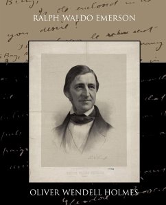 Ralph Waldo Emerson - Holmes, Oliver Wendell