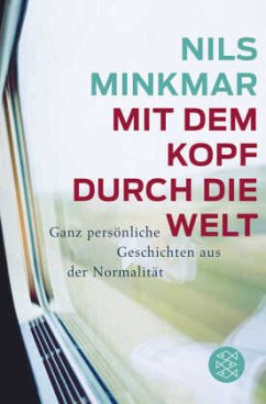 Mit dem Kopf durch die Welt - Minkmar, Nils