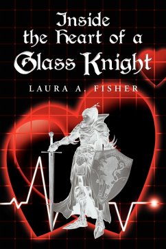 Inside the Heart of a Glass Knight - Fisher, Laura A.