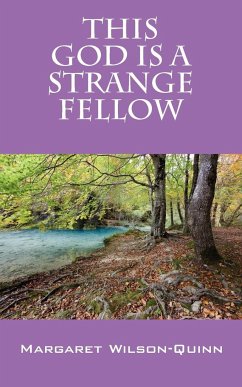 This God Is a Strange Fellow - Wilson-Quinn, Margaret