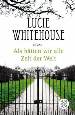 Als hätten wir alle Zeit der Welt - Whitehouse, Lucie