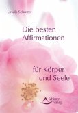 Die besten Affirmationen für Körper und Seele