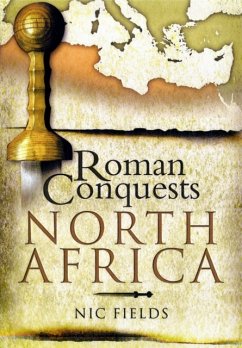 Roman Conquests: North Africa - Fields, Nic