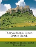 Thorvaldsen's Leben. Deutsch Unter Mitwirkung Des Verfassers Von H. Helms [From Thorvaldsens Ungdomshistorie, Thorvaldse