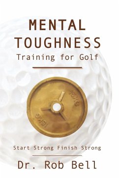 Mental Toughness Training for Golf - Bell, Rob