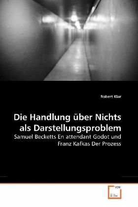 Die Handlung über Nichts als Darstellungsproblem Die Handlung über Nichts als Darstellungsproblem
