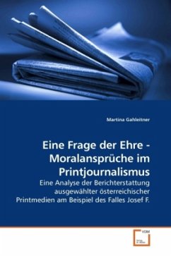 Eine Frage der Ehre - Moralansprüche im Printjournalismus - Gahleitner, Martina