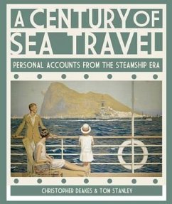 A Century of Sea Travel - Deakes, Christopher; Stanley, Tom