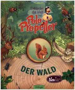 Der Wald / Entdecke die Welt mit Polo Propeller Bd.1 - Klitzing, Maren von;Apfelbacher, Lisa