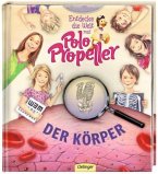 Der Körper / Entdecke die Welt mit Polo Propeller Bd.3