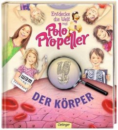 Der Körper / Entdecke die Welt mit Polo Propeller Bd.3 - Klitzing, Maren von;Brandstetter, Johann