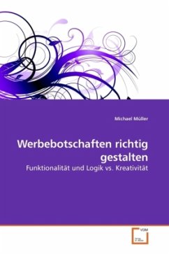 Werbebotschaften richtig gestalten - Müller, Michael