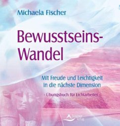 Bewusstseins-Wandel - Fischer, Michaela