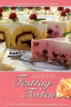 Leckere Festtag-Torten - Gördes-Giesen, Angelika;Rehmann, Norma