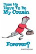 Does He Have to Be My Cousin Forever? - Bild 1