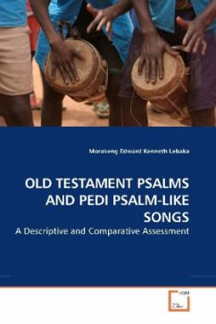 OLD TESTAMENT PSALMS AND PEDI PSALM-LIKE SONGS - Lebaka, Morakeng Edward Kenneth