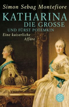 Katharina die Große und Fürst Potemkin - Montefiore, Simon Sebag