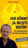 Ihr könnt ja nichts dafür!