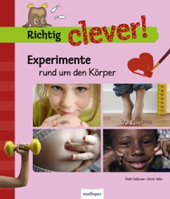 Experimente rund um den Körper / Richtig clever! Bd.11