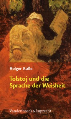 Tolstoj und die Sprache der Weisheit - Kuße, Holger