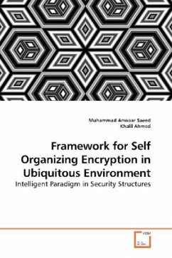 Framework for Self Organizing Encryption in Ubiquitous Environment - Saeed, Muhammad Anwaar;Ahmed, Khalil